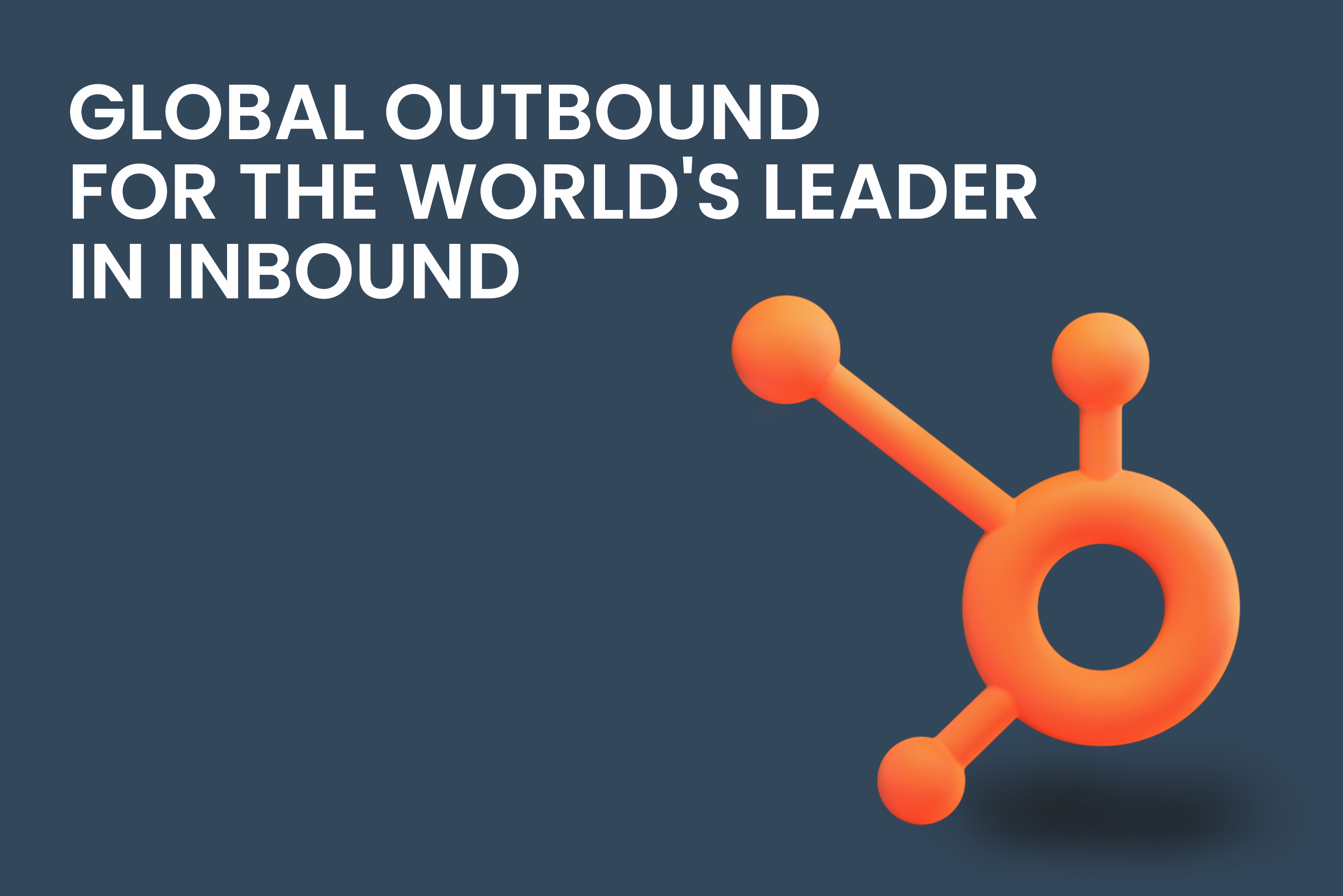 Global Outbound for the World's Leader in Inbound